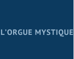 L’ORGUE MYSTIQUE