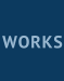 WORKS